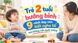 Bé 2 Tuổi Bướng Bỉnh_ 9 Cách Dạy Con